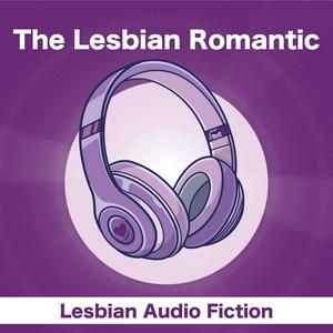 Höre The Lesbian Romantic - Immersive Stories in der App.