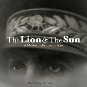 Höre The Lion and The Sun: A Modern History of Iran in der App.