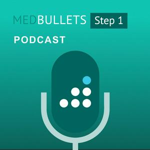 Höre The Medbullets Step 1 Podcast in der App.