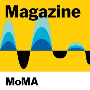 Höre The MoMA Magazine Podcast in der App.