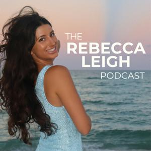 Höre The Rebecca Leigh Podcast in der App.