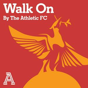 Höre Walk On: The Athletic FC's Liverpool show in der App.