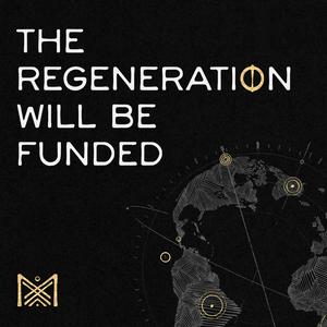 Höre The Regeneration Will Be Funded in der App.