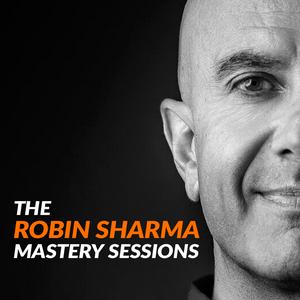 Höre The Robin Sharma Mastery Sessions in der App.