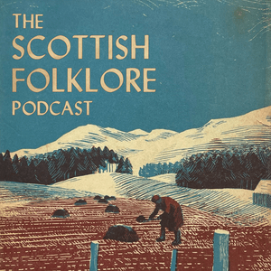 Höre The Scottish Folklore Podcast in der App.