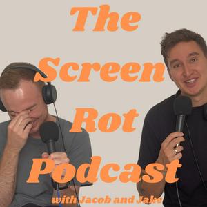 Höre The Screen Rot Podcast with Jacob and Jake in der App.