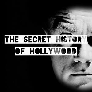 Höre The Secret History Of Hollywood in der App.