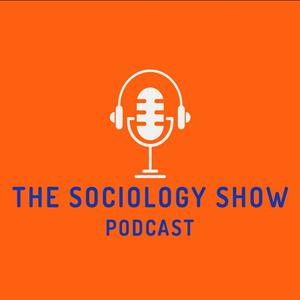 Höre The Sociology Show in der App.