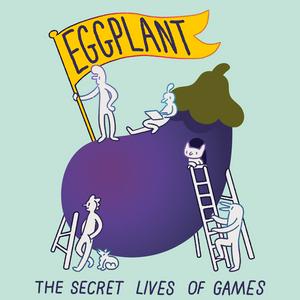 Höre Eggplant: The Secret Lives of Games in der App.