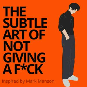 Höre The Subtle Art Of Not Giving a F*ck | The Messy Podcast in der App.