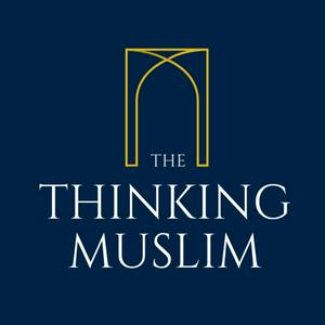 Höre The Thinking Muslim in der App.