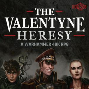 Höre The Valentyne Heresy: A Warhammer 40K RPG in der App.