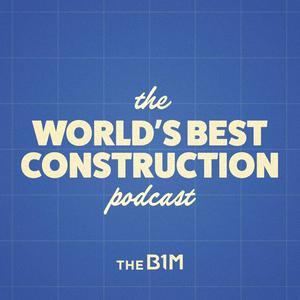 Höre The World's Best Construction Podcast in der App.