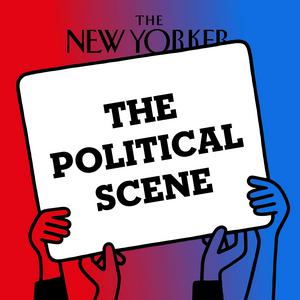 Höre The Political Scene | The New Yorker in der App.