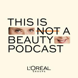 Höre This Is Not a Beauty Podcast in der App.