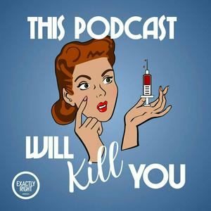 Höre This Podcast Will Kill You in der App.