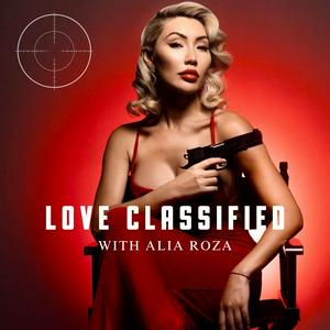 Höre LOVE CLASSIFIED with Aliia Roza in der App.