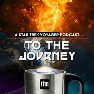 Höre To The Journey: A Star Trek Voyager Podcast in der App.