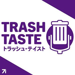 Höre Trash Taste Podcast in der App.