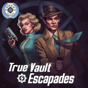 Höre True Vault Escapades: A Fallout Audio Drama in der App.