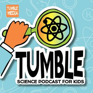 Höre Tumble Science Podcast for Kids in der App.