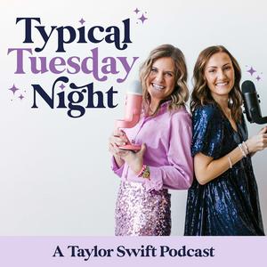 Höre Typical Tuesday Night || A Taylor Swift Podcast in der App.