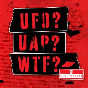 Höre UFO? UAP? WTF? — a UFO podcast in der App.