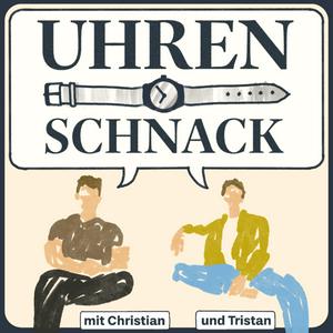 Höre Uhren Schnack mit Christian und Tristan in der App.