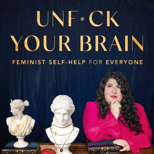 Höre UnF*ck Your Brain: Feminist Self-Help for Everyone in der App.