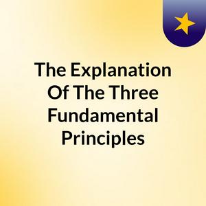 Höre The Explanation Of The Three Fundamental Principles in der App.