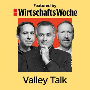 Höre Valley Talk – Der Tech-Podcast aus dem Silicon Valley in der App.