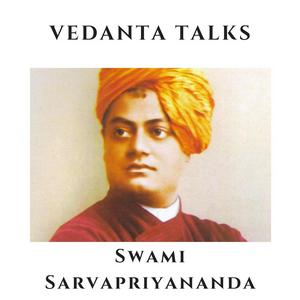 Höre Vedanta Talks - Swami Sarvapriyananda in der App.