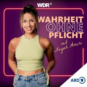 Höre Wahrheit ohne Pflicht – mit Negah Amiri | WDR in der App.