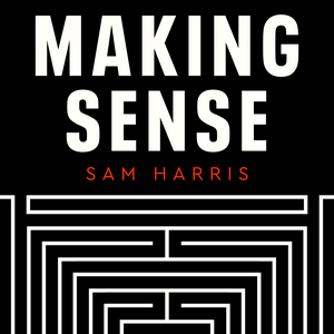 Höre Making Sense with Sam Harris in der App.