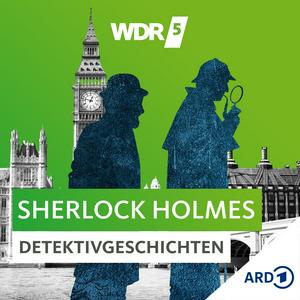 Höre ​​WDR 5 Sherlock Holmes Detektivgeschichten - Hörbuch​ in der App.