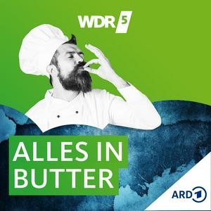 Höre WDR 5 Alles in Butter in der App.