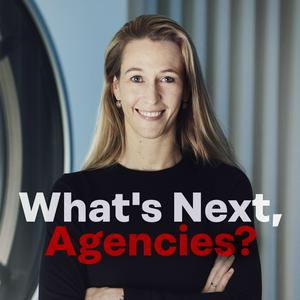 Höre What's Next, Agencies? in der App.