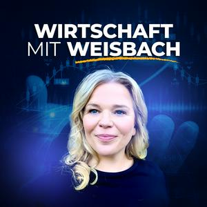 Höre Wirtschaft mit Weisbach in der App.