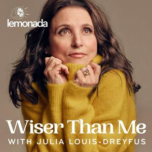 Höre Wiser Than Me with Julia Louis-Dreyfus in der App.