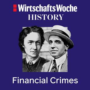 Höre WiWo History | Financial Crimes in der App.