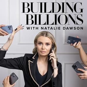 Höre Building Billions with Natalie Dawson in der App.