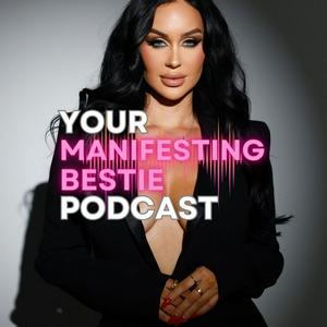 Höre Your Manifesting Bestie Podcast in der App.