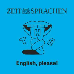 Höre ZEIT Sprachen – English, please! in der App.