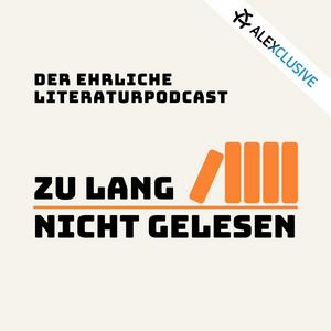 Höre zu lang nicht gelesen – der ehrliche literaturpodcast in der App.