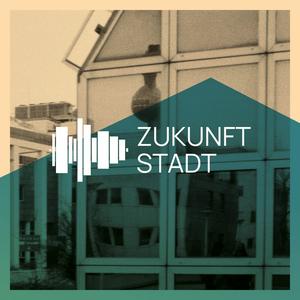 Höre ZUKUNFT STADT in der App.