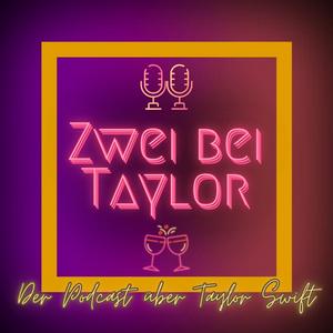 Höre Zwei bei Taylor – Der Podcast über Taylor Swift in der App.