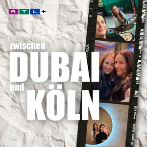 Höre Zwischen Dubai und Köln – mit Anna-Maria und Kim in der App.